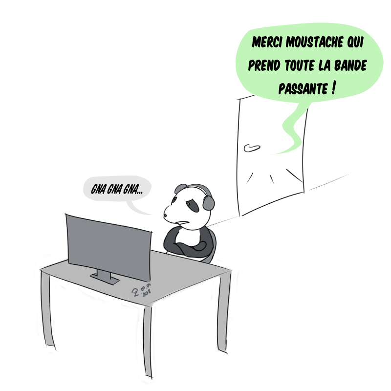 Case de BD : Petit Lutin dit "Merci Moustache qui prend toute la bande passante !" Moustache fait "gna gna gna...."
